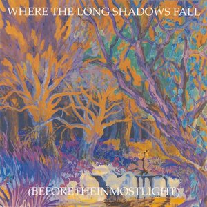 Imagen de 'Where the Long Shadows Fall (Beforetheinmostlight)'