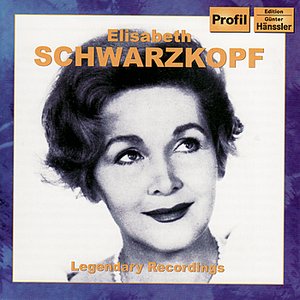 SCHWARZKOPF, Elizabeth: Legendary Recordings