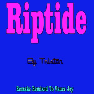 Riptide (Remake Remixed to Vance Joy)