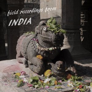 Field Recordings From India