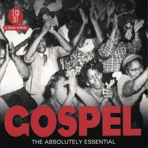 Gospel - The Absolutely Essential Collection