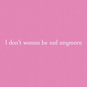 Sad Anymore