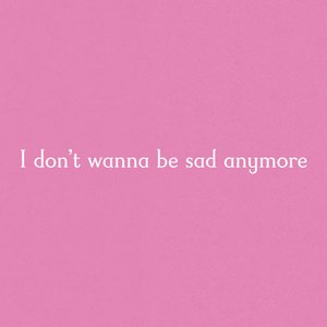 Sad Anymore