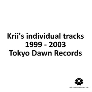 Immagine per 'Krii's individual tracks released on Tokyo Dawn Records'