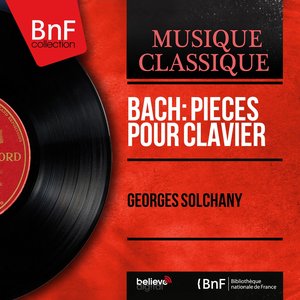 Bach: Pièces pour clavier (Mono Version)