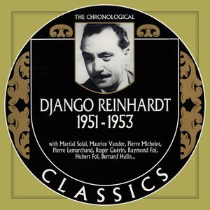 The Chronological Classics: Django Reinhardt 1951-1953