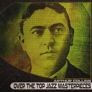 Over the Top Jazz Masterpieces (Remastered)