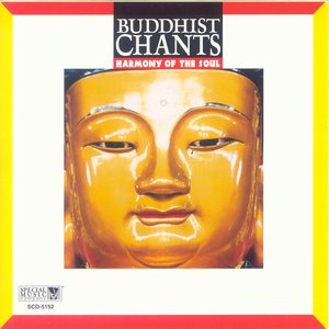 Image for 'BUDDHIST CHANTS - Harmony of the Soul'