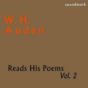 W. H. Auden Reads His Poems, Vol. 2 - The 1952 Caedmon Readings