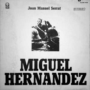 Joan Manuel Serrat - Miguel Hernandez - Zortam Music Joan Manuel Serrat - Miguel Hernandez - Zortam Music