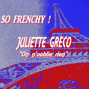 So Frenchy : Juliette Greco (On n'oublie rien)
