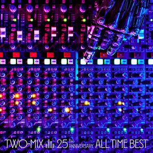 TWO-MIX 25th Anniversary ALL TIME BEST【FILES】