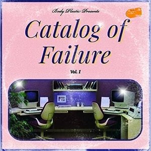 Catalog of Failure, Vol. 1