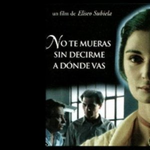 No te mueras sin decirme adónde vas