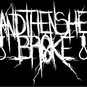 Avatar for And Then She Broke
