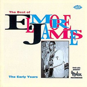 The Best Of Elmore James:The Early Years