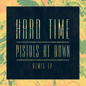 Изображение для 'Hard Time / Pistols At Dawn (Remix EP)'