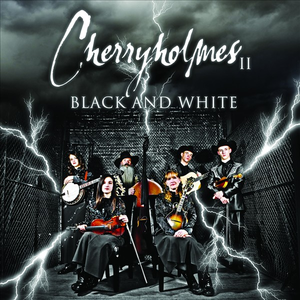 Cherryholmes - Cherryholmes Ii Black And White - Zortam Music