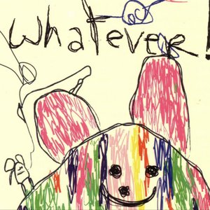 Whatever!