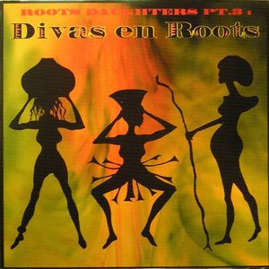 Roots Daughters Pt. 3: Divas En Roots