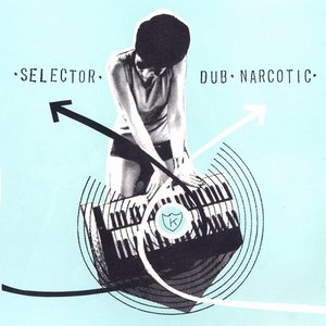 Selector Dub Narcotic