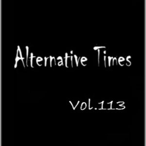 Alternative Times Vol 113