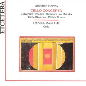 Jonathan Harvey, Cello Concerto, Curve with plateaux, Sketches and Philia's dream