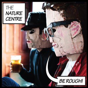 Be Rough!