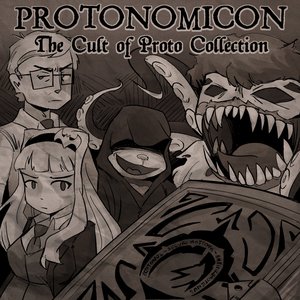 PROTONOMICON ~ The Cult of Proto Collection