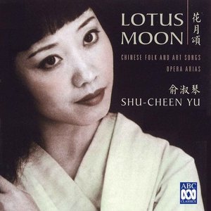 Lotus Moon – Chinese Folk and Art Songs, Opera Arias