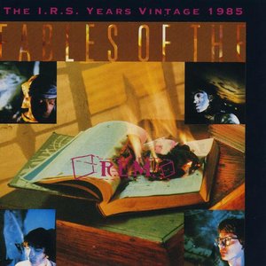 The I.R.S. Years Vintage 1985: Reconstruction Of The Fables