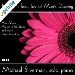 Bach: Jesu, Joy of Man's Desiring, Ave Maria, Air On a G String and Other Piano Favorites