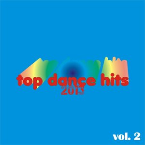 Top Dance Hits 2013, Vol. 2