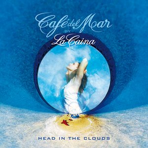 “Café del Mar by La Caina - Head in the Clouds”的封面