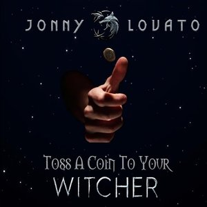 Toss a Coin to Your Witcher