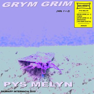 Grym Grim ( Rhan I + II )