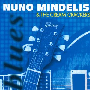 Nuno Mindelis & The Cream Crackers : Blues