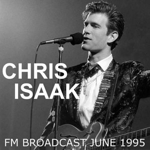 Chris Isaak FM Broadcast June 1995