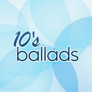 10's Ballads