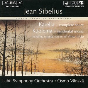 Sibelius: Karelia / Kuolema / Valse Triste