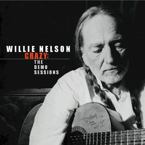 Willie Nelson - Crazy - The Demo Sessions - Zortam Music