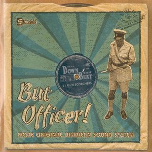 But Officer! More Original Jamaican Sound System