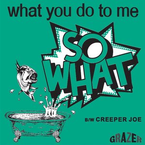 Image for 'What You Do To Me / Creeper Joe'