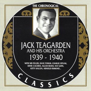 The Chronological Classics: Jack Teagarden and His Orchestra 1939-1940