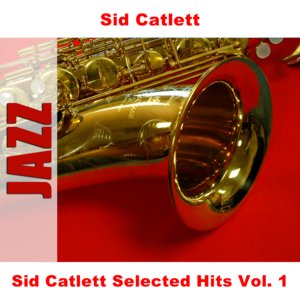Sid Catlett Selected Hits Vol. 1