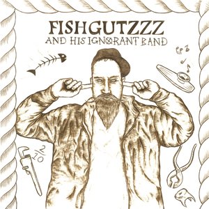 Avatar for Fishgutzzz & His Ignorant Band