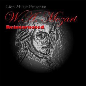 W.A. Mozart: Reincarnated (Lion Music Presents)