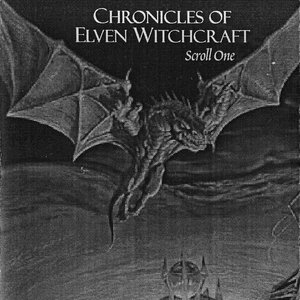 Chronicles Of Elven Witchcraft, Scroll One: Through The Dragon's Orb