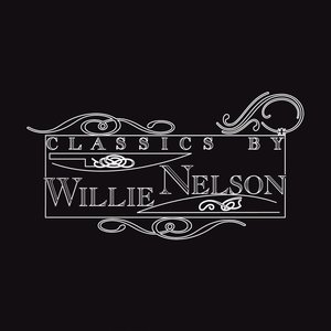 Classics by Willie Nelson