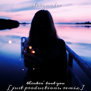 Thinkin' Bout You (Just Productions. Remix)